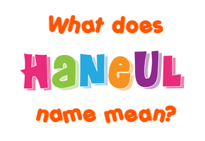Meaning of Haneul Name