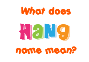 Meaning of Hang Name
