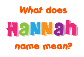 Meaning of Hannah Name
