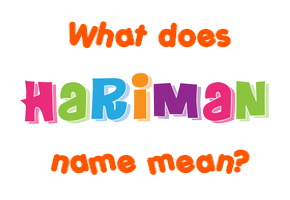 Meaning of Hariman Name
