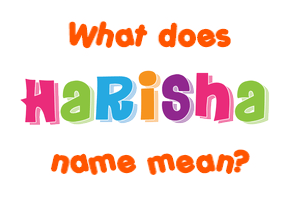 Meaning of Harisha Name