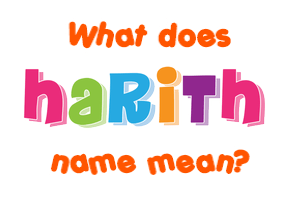 Meaning of Harith Name