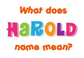 Meaning of Harold Name