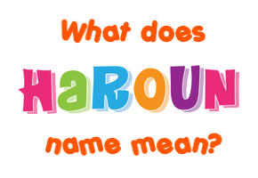 Meaning of Haroun Name