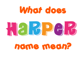 Meaning of Harper Name