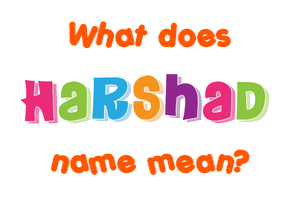 Meaning of Harshad Name