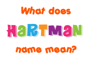 Meaning of Hartman Name
