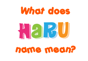 Meaning of Haru Name