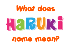 Meaning of Haruki Name