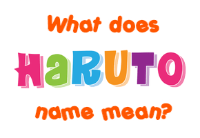 Meaning of Haruto Name