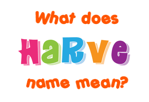 Meaning of Harve Name