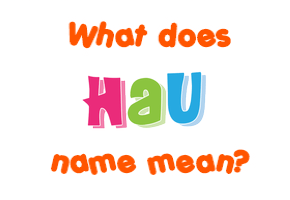 Meaning of Hau Name