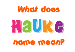 Meaning of Hauke Name