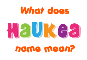 Meaning of Haukea Name