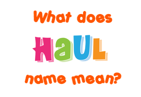 Meaning of Haul Name