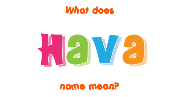 Hava Name Meaning Of Hava