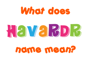 Meaning of Havardr Name