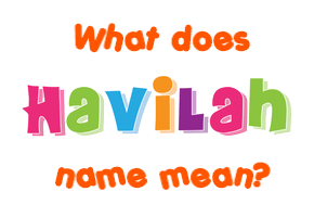 Meaning of Havilah Name