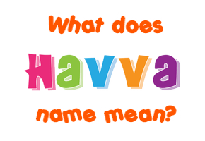 Meaning of Havva Name