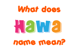 Meaning of Hawa Name