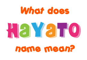Meaning of Hayato Name