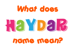 Meaning of Haydar Name