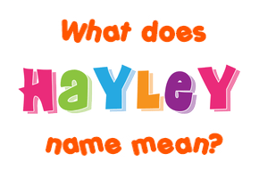 Meaning of Hayley Name