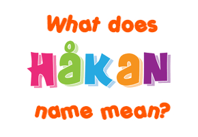 Meaning of Håkan Name