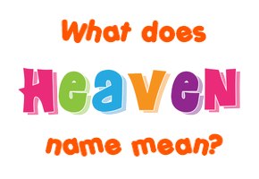 Meaning of Heaven Name