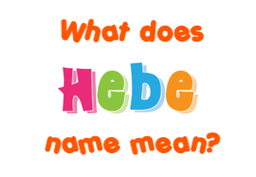 Meaning of Hebe Name