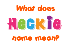 Meaning of Heckie Name