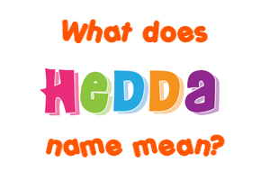 Meaning of Hedda Name