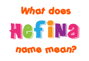 Meaning of Hefina Name