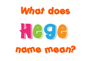 Meaning of Hege Name