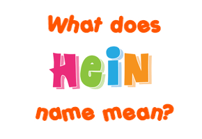 Meaning of Hein Name