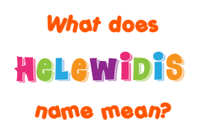 Meaning of Helewidis Name