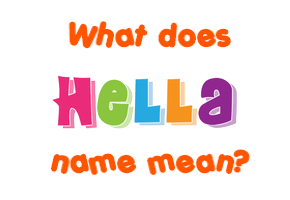 Meaning of Hella Name