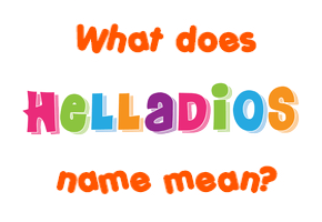 Meaning of Helladios Name