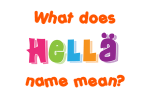 Meaning of Hellä Name