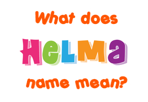 Meaning of Helma Name