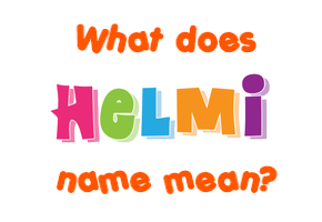 Meaning of Helmi Name