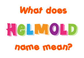 Meaning of Helmold Name