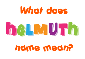 Meaning of Helmuth Name