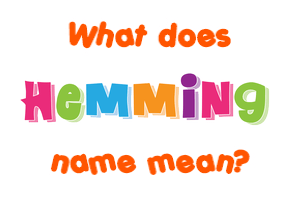Meaning of Hemming Name