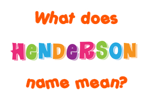 Meaning of Henderson Name