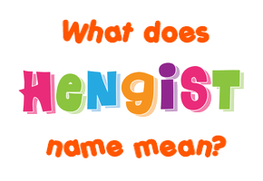 Meaning of Hengist Name