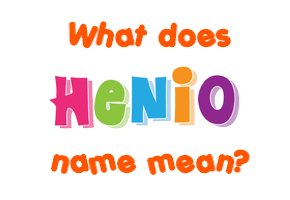 Meaning of Henio Name