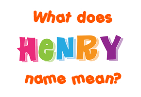Meaning of Henry Name