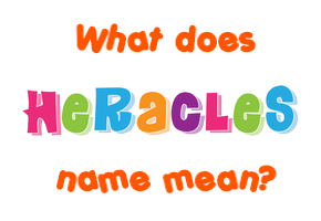 Meaning of Heracles Name