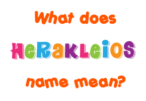 Meaning of Herakleios Name